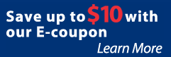 Save up to $10 with our E-coupon. Learn More.
